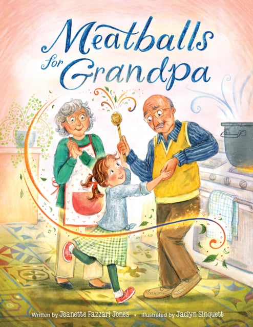 Book cover of: Meatballs for Grandpa. By: Jeanette Fazzari Jones