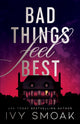 Book cover of: Bad Things Feel Best