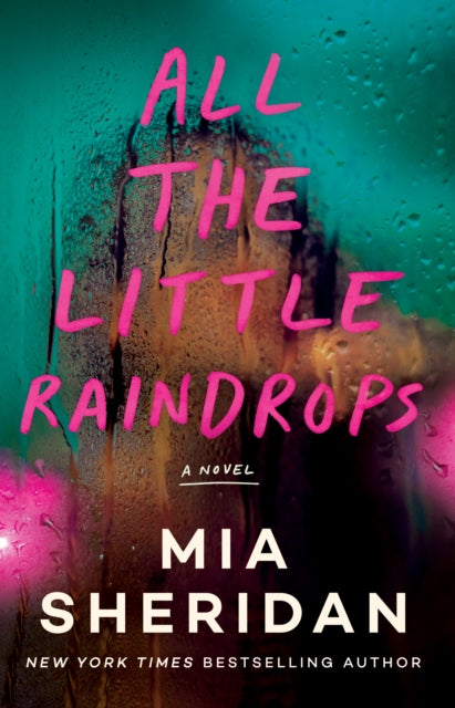 All the Little Raindrops, A Novel 9781662514104 Mia Sheridan