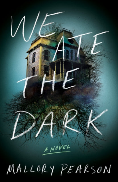 Book cover of: We Ate the Dark. By: Mallory Pearson