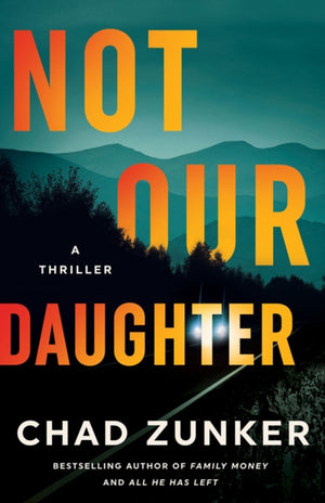Not Our Daughter, A Thriller