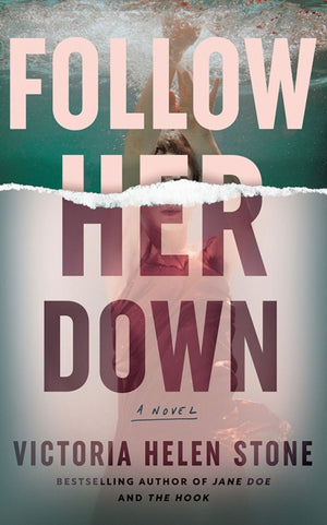Follow Her Down, A Novel