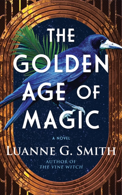 Golden Age of Magic, A Novel 9781662525018 Luanne G. Smith