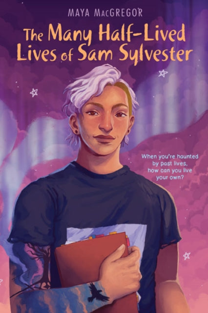 Book cover of: Many Half-Lived Lives of Sam Sylvester. By: Maya MacGregor