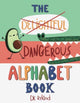 Book cover of: Dangerous Alphabet Book. By: D. K. Ryland