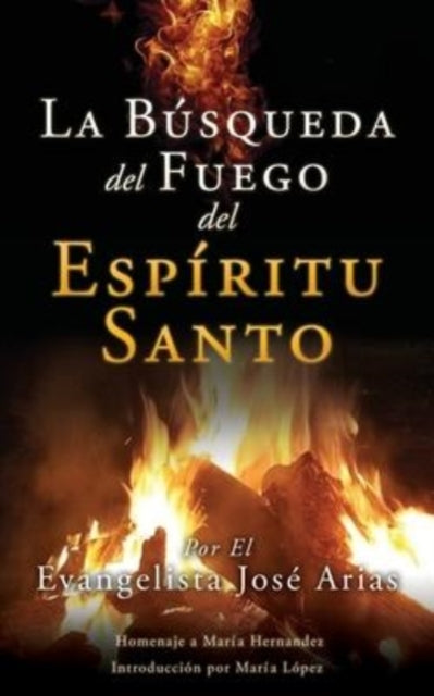 Book cover of: Busqueda del Fuego del Espiritu Santo. By: Evangelista José Arias