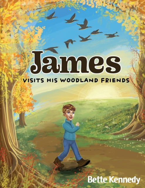 Book cover of: James Visits His Woodland Friends. By: Bette Kennedy