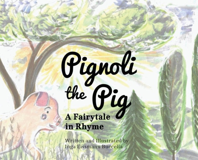 Book cover of: Pignoli the Pig. By: Inga Eissmann Buccella