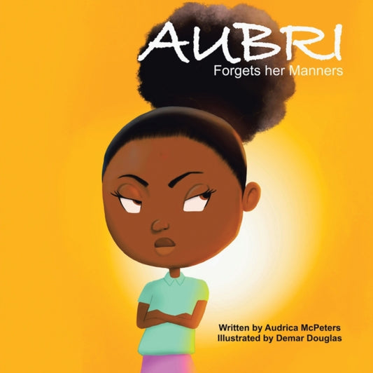 Book cover of: Aubri Forgets Her Manners. By: Audrica McPeters