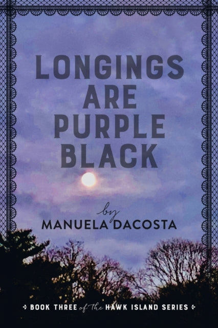 Book cover of: Longings Are Purple Black. By: Manuela DaCosta