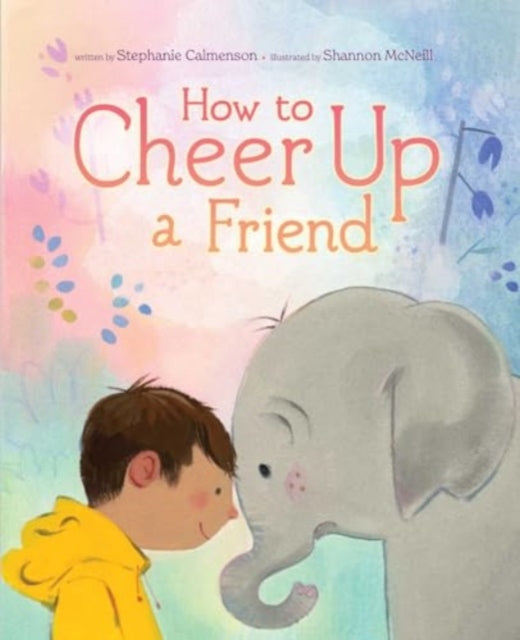 Book cover of: How to Cheer Up a Friend. By: Stephanie Calmenson