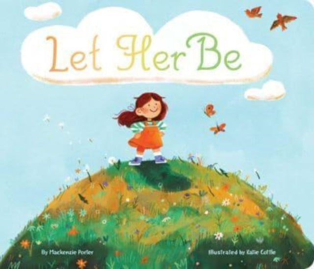 Book cover of: Let Her Be. By: Mackenzie Porter