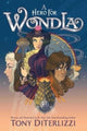 Book cover of: Hero for WondLa. By: Tony DiTerlizzi