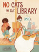 Book cover of: No Cats in the Library. By: Lauren Emmons