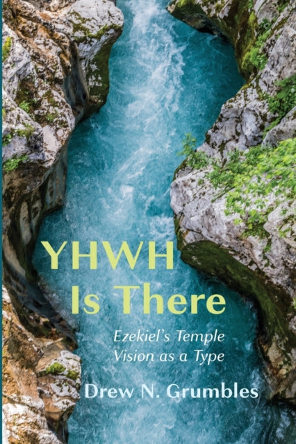 Book cover of: Yhwh Is There. By: Drew N. Grumbles