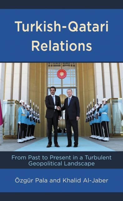 Book cover of: Turkish-Qatari Relations. By: Özgür Pala