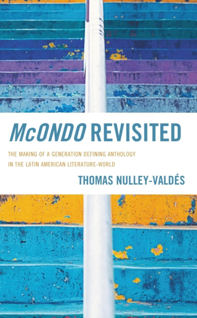 Book cover of: McOndo Revisited. By: Thomas Nulley-Valdés
