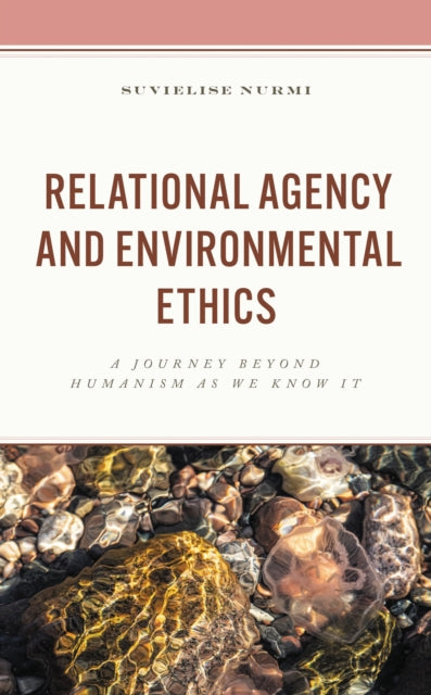 Book cover of: Relational Agency and Environmental Ethics. By: Suvielise Nurmi