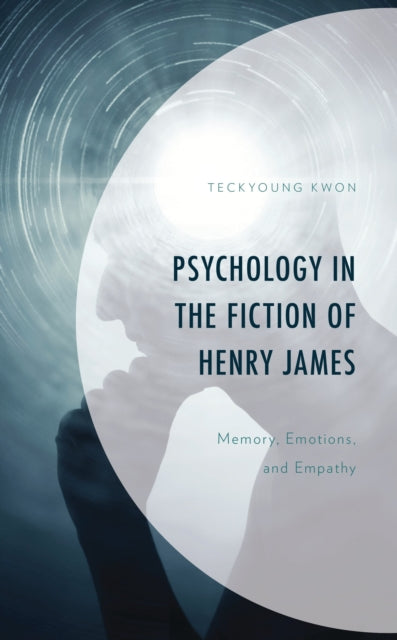 Book cover of: Psychology in the Fiction of Henry James. By: Teckyoung Kwon