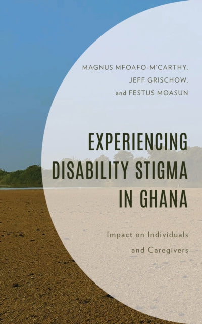 Book cover of: Experiencing Disability Stigma in Ghana. By: Magnus Mfoafo-M'Carthy
