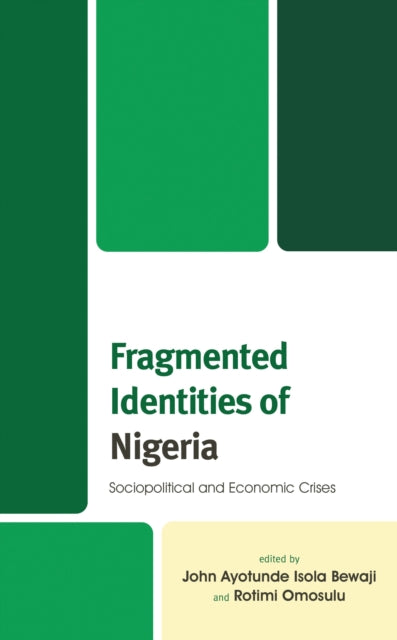 Book cover of: Fragmented Identities of Nigeria. By: John Ayotunde Isola Bewaji