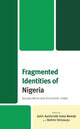 Book cover of: Fragmented Identities of Nigeria. By: John Ayotunde Isola Bewaji