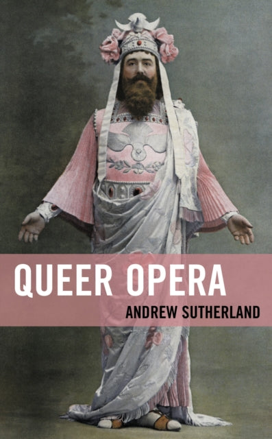 Book cover of: Queer Opera. By: Andrew Sutherland
