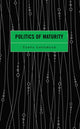 Book cover of: Politics of Maturity. By: Tanya Loughead