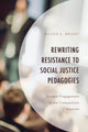 Book cover of: Rewriting Resistance to Social Justice Pedagogies. By: Wilton S. Wright