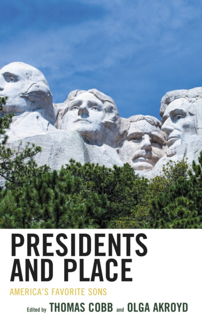 Book cover of: Presidents and Place. By: Thomas Cobb