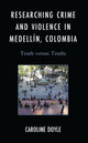 Book cover of: Researching Crime and Violence in Medellin, Colombia