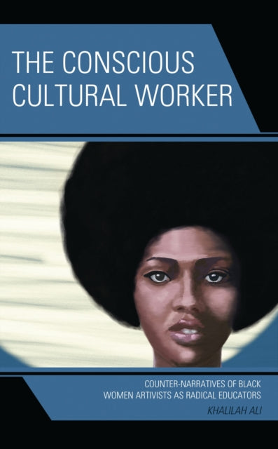 Book cover of: Conscious Cultural Worker. By: Khalilah Ali