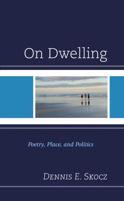 Book cover of: On Dwelling. By: Dennis E. Skocz