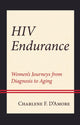 Book cover of: HIV Endurance. By: Charlene F. D'Amore