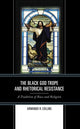 Book cover of: Black God Trope and Rhetorical Resistance. By: Armondo R. Collins