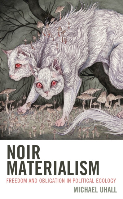 Book cover of: Noir Materialism. By: Michael Uhall