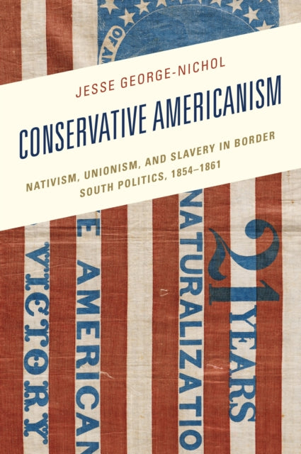 Book cover of: Conservative Americanism. By: Jesse George-Nichol