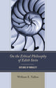 Book cover of: On the Ethical Philosophy of Edith Stein. By: William E. Tullius