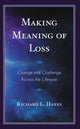 Book cover of: Making Meaning of Loss. By: Richard L. Hayes