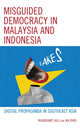 Book cover of: Misguided Democracy in Malaysia and Indonesia. By: Nuurrianti Jalli