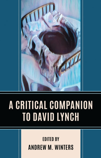 Book cover of: Critical Companion to David Lynch. By: Andrew M. Winters