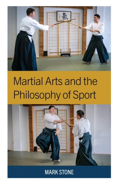 Book cover of: Martial Arts and the Philosophy of Sport. By: STONE