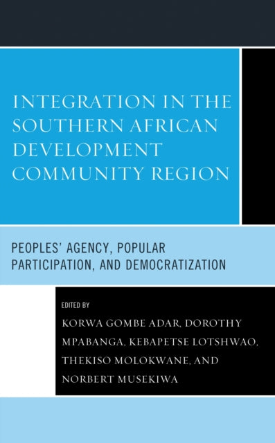 Book cover of: Integration in the Southern African Development Community Region. By: Korwa Gombe Adar