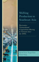 Book cover of: Shifting Production to Southeast Asia. By: David Yuen Tung Chan