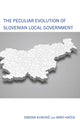 Book cover of: Peculiar Evolution of Slovenian Local Government. By: Simona Kukovič