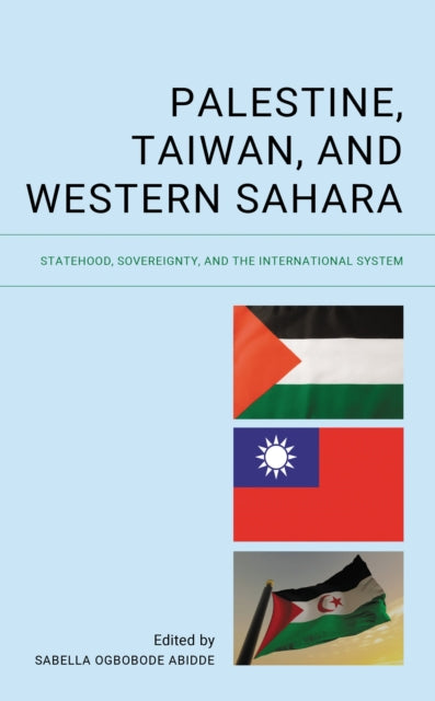 Book cover of: Palestine, Taiwan, and Western Sahara. By: Sabella Ogbobode Abidde