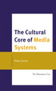 Book cover of: Cultural Core of Media Systems. By: Peter Gross