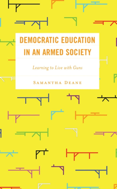 Book cover of: Democratic Education in an Armed Society. By: Samantha Deane