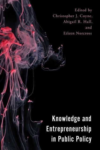 Book cover of: Knowledge and Entrepreneurship in Public Policy. By: Christopher J. Coyne