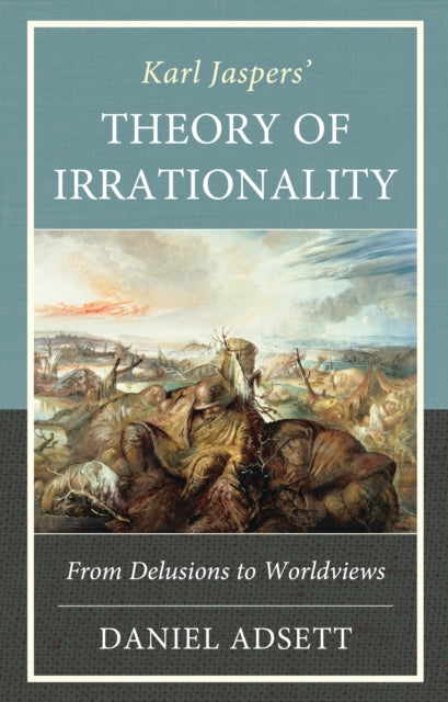 Book cover of: Karl Jaspers' Theory of Irrationality. By: Daniel Adsett